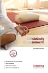 Selbstst�ndig als Yogalehrer/in: Mit...