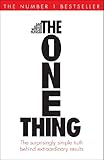 The One Thing: The surprisingly simple truth behind extraordinary results