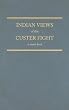 Indian Views of the Custer Fight: A Source Book