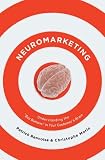 Neuromarketing: Understanding the Buy Buttons in Your Customers Brain