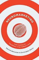 Neuromarketing: Understanding the Buy Buttons in Your Customer's Brain