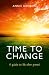 Time to Change: A guide to life after greed