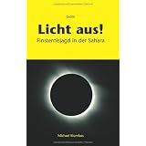 Licht aus! Finsternisjagd in der Saharavon "Michael Klomfass"