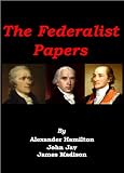 The Federalist Papers [Illustrated]