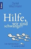 Produkt-Bild: Hilfe, wir sind schwanger!: Das Kopfkissenbuch f&uuml;r werdende V&auml;ter
