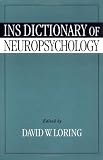 INS Dictionary of Neuropsychology (Contemporary Neurology Series (Cloth))