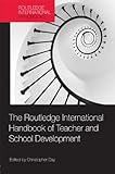 The Routledge international handbook of teacher and school development