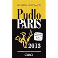 Pudlo Paris 2013 : Le guide gourmand