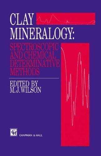 Clay Mineralogy: Spectroscopic and Chemical Determinative Methods: 1