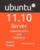Ubuntu 11.10 Server: Administration and Reference