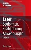 Laser: Bauformen, Strahlführung, Anwendungen