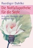 Produkt-Bild: Die Notfallapotheke f&uuml;r die Seele: Heilende &Uuml;bungen und Meditationen