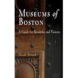 museums of boston a guide for residents and visitors westholme museum guides