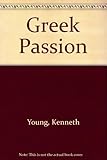 The Greek passion : a study in people and politics