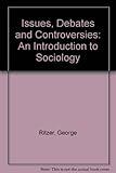 Issues, debates and controversies : an introduction to sociology