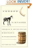 Voodoo Vintners: Oregon's Astonishing Biodynamic Winegrowers
