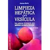 Limpieza Hepatica Y De La Vesicula/ the Amazing Liver & Gallbladder Flush: Una Poderosa Herramienta Para Optimizar Su Salud Y Beinestar / a Powerful ... Your Health and Wellbeing (Spanish Edition)
