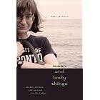 Mean and Lowly Things: Snakes, Science, and Survival in the Congo by Kate Jackson