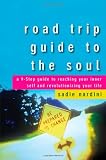 Road Trip Guide to the Soul: A 9-Step Guide to Reaching Your Inner Self and Revolutionizing Your Life