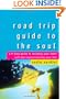 Road Trip Guide to the Soul: A 9-Step Guide to Reaching Your Inner Self and Revolutionizing Your Life