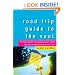 Road Trip Guide to the Soul: A 9-Step Guide to Reaching Your Inner Self and Revolutionizing Your Life
