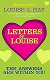 Letters to Louise : the answers are within you