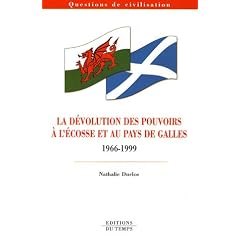 La d�volution des pouvoirs � l'Ecosse et au Pays de Galles 1966-1999