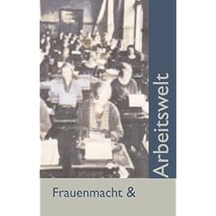 Frauenmacht und Arbeitswelt