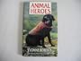 Animal Heroes: True Stories from Around the World