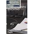 I PROCESSI DECISIONALI: L'ORIENTAMENTO EDUCATIVO