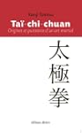 Ta�-chi-chuan - Origines et puissance...