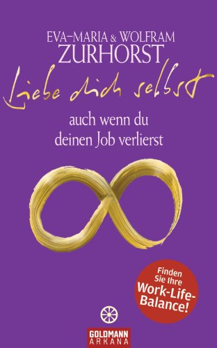 Liebe dich selbst auch wenn du deinen Job verlierst (German Edition)