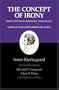 The Concept of Irony, with Continual Reference to Socrates/Notes of Schelling's Berlin Lectures (Kierkegaard's Writings, Vol. 2)
