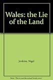 Wales : the lie of the land