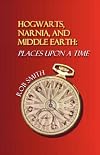 Hogwarts, Narnia, and Middle Earth: Places Upon a Time