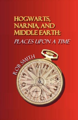 Books: Hogwarts, Narnia, and Middle Earth. Places Upon a Time