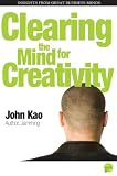 Clearing the Mind for Creativity Clearing the Mind for Creativity
