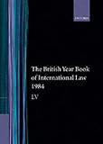 The British Year Book of International Law 1984: Volume 55