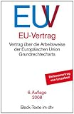 EU-Vertrag: Vertrag �ber die Europ�ische Union. Vertrag �ber die Arbeitsweise der Europ�ischen Union. Protokollen und Erkl�rungen. Grundrechte-Charta. ... Fassungen von Nizza. �bereinstimmungstabellen - 
