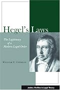 Hegel's Laws: The Legitimacy of a Modern Legal Order (Jurists: Profiles in Legal Theory)