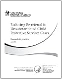 Reducing Re-referral in Unsubstantiated Child Protective Services Cases