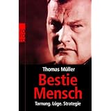 Bestie Mensch: Tarnung. L�ge. Strategievon "Thomas M�ller"