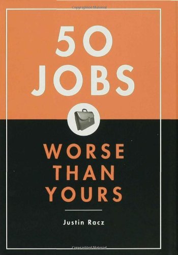 50 Jobs Worse Than Yours