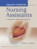 Lippincott’s Textbook For Nursing Assistants: A Humanistic Approach to Caregiving