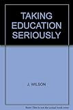 Taking education seriously