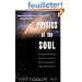 Physics of the Soul: The Quantum Book of Living, Dying, Reincarnation, and Immortality