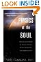 PHYSICS OF THE SOUL: THE QUANTUM BOOK OF LIVING, DYING, REINCARNATION, AND IMMORTALITY