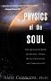 Physics of the Soul: The Quantum Book of Living, Dying, Reincarnation and Immortality