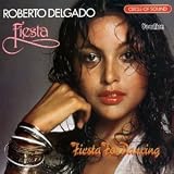 Roberto Delgado - Fiesta & Fiesta for Dancing