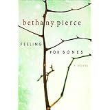 Feeling For Bones ~ Bethany Pierce